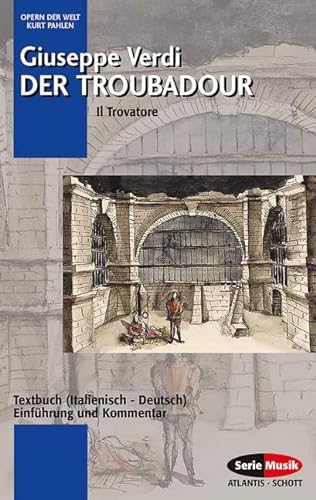 Der Troubadour: Einführung und Kommentar. Textbuch/Libretto. (Opern der Welt) von Atlantis Musikbuch-Verlag AG